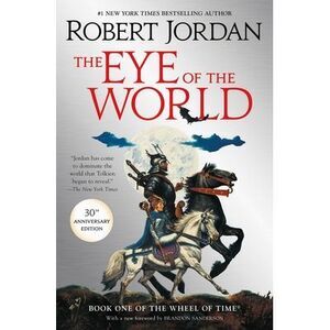 The Eye of the World: Book One of the Wheel of Time -- Robert Jordan